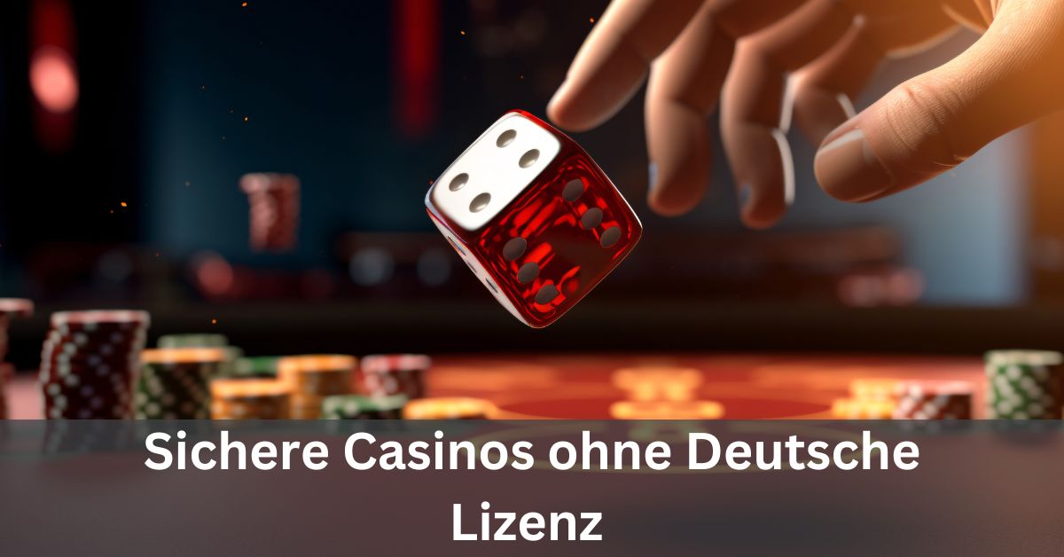 Die Beste Wahl Online Casino ohne deutsche Lizenz